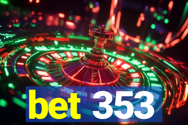 bet 353